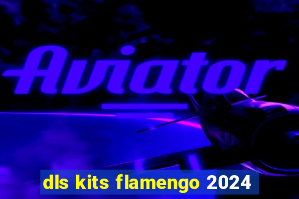 dls kits flamengo 2024